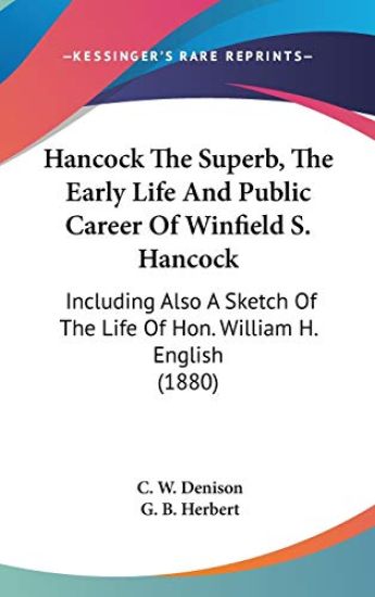 Hancock The Superb, The Early Life And Public Career Of Winfield S. Hancock