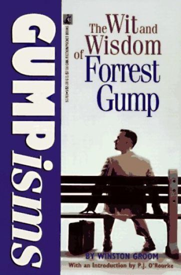 Gumpisms: The WitWisdom Of Forrest Gump