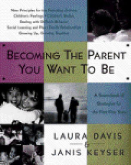 Becoming the Parent You Want to Be