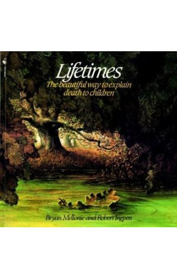 Lifetimes: The Beautiful Way to Explain Death to Children