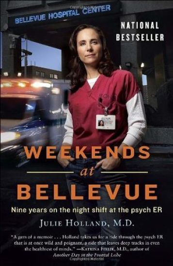 Weekends at Bellevue: Nine Years on the Night Shift at the Psych Er