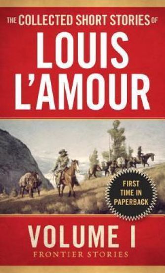 The Collected Short Stories of Louis L'Amour, Volume 1