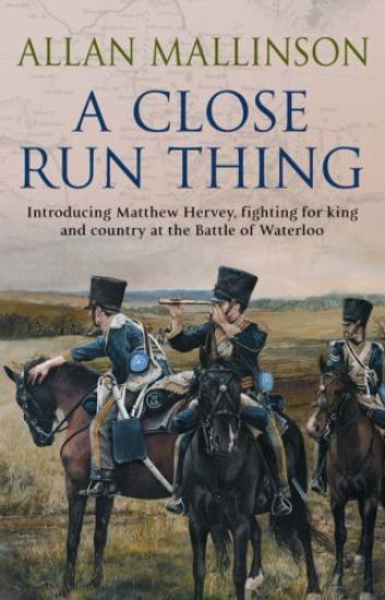 A Close Run Thing (The Matthew Hervey Adventures: 1)