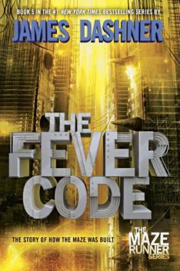 The Fever Code: The Story of How the Maze Was Built