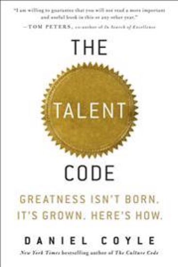 The Talent Code: Greatness Isn't Born. It's Grown. Here's How.