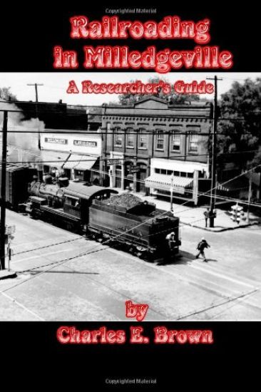 Railroading in Milledgeville: A Researcher's Guide