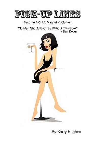 Pick-Up Lines: Become A Chick Magnet