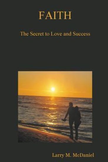 FAITH: The Secret to Love and Success