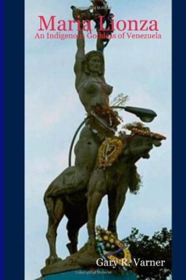 Maria Lionza: An Indigenous Goddess of Venezuela
