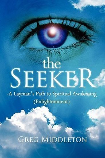 The Seeker: Layman's Path to Spiritual Awakening (Enlightenment)