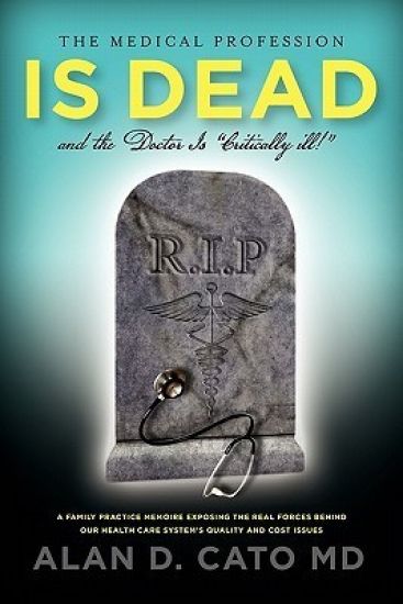 The Medical Profession Is Dead And The Doctor Is "Critically" Ill!