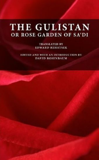 The Gulistan or Rose Garden of Sa'di