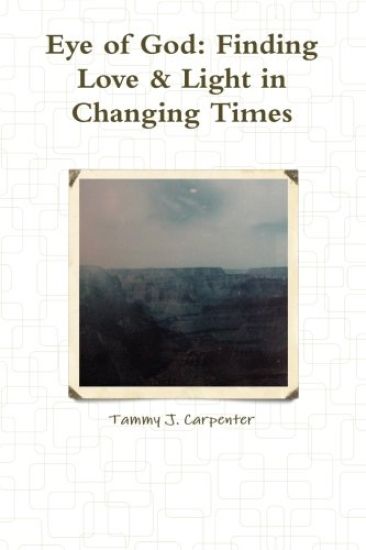 Eye of God:Finding Love & Light in Changing Times