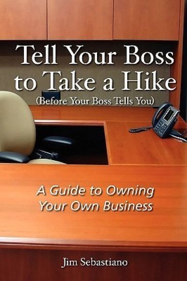 Tell Your Boss to Take A Hike (Before Your Boss Tells You)