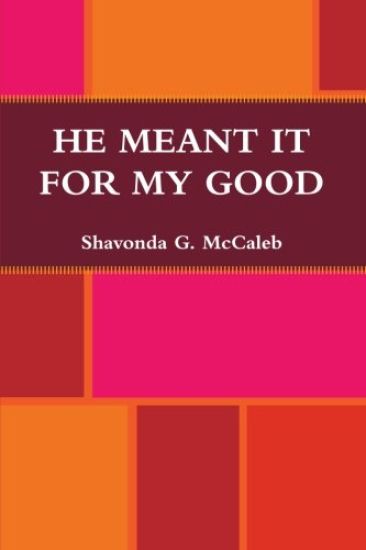 He Meant It For My Good