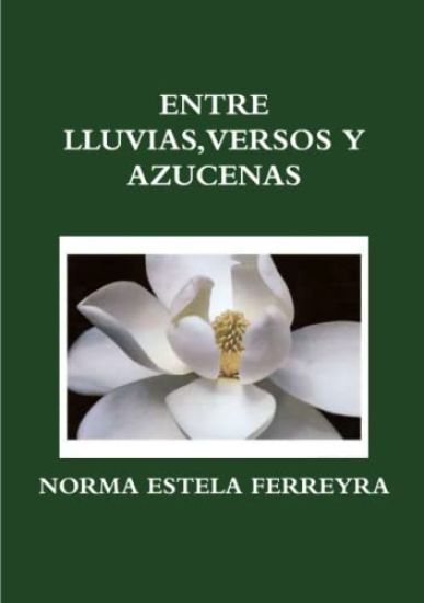 ENTRE LLUVIAS, VERSOS Y AZUCENAS