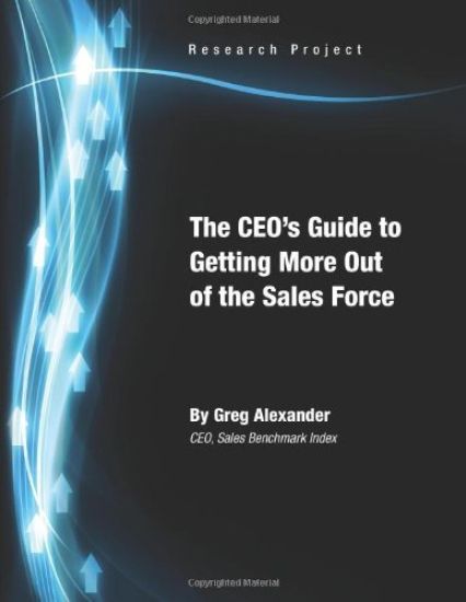 The CEO's Guide to Getting More Out of the Sales Force
