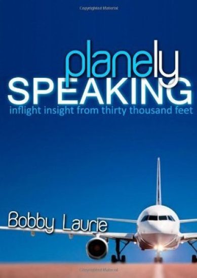 Planely Speaking: Inflight Insight from Thirty Thousand Feet