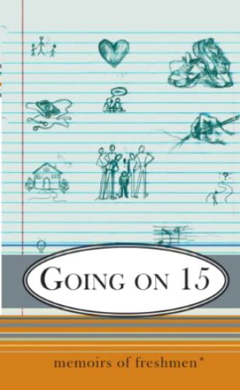 Going on 15: Memoirs of Freshmen