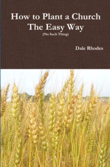 How to Plant a Church The Easy Way (No Such Thing)