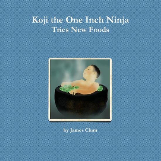 Koji the One Inch Ninja Tries New Foods
