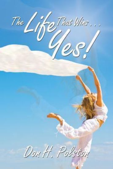 The Life That Wins ... Yes!