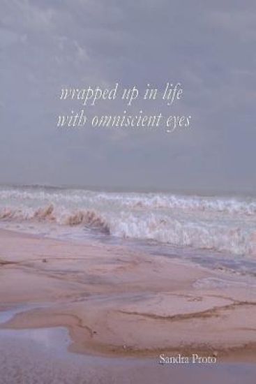 Wrapped up in life with omniscient eyes