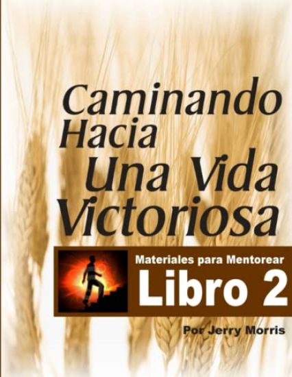Libro 2 - Caminando Hacia Una Vida Victoriosa