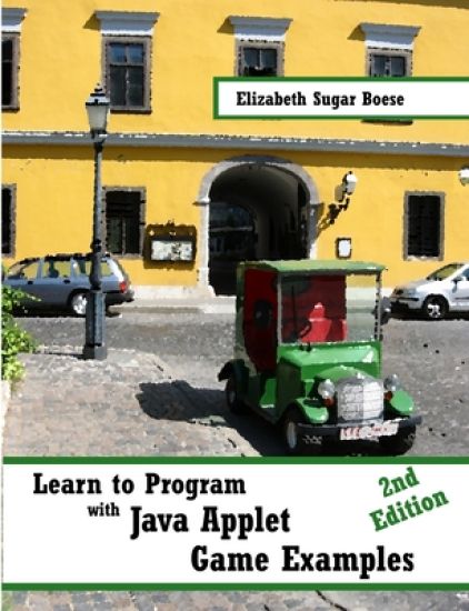 Learn to Program with Java Applet Game Examples (B&W)