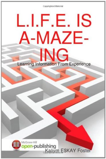 L.I.F.E. is A-Maze-Ing: the Chronicles of Kaliym Foster Decade One