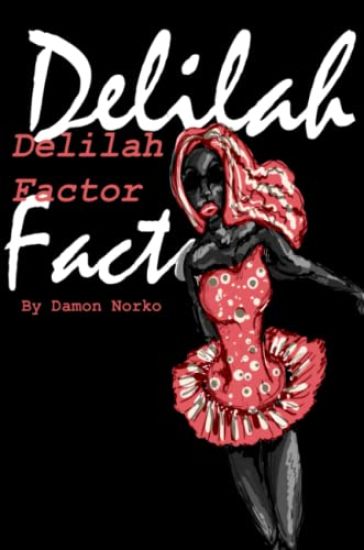 The Delilah Factor