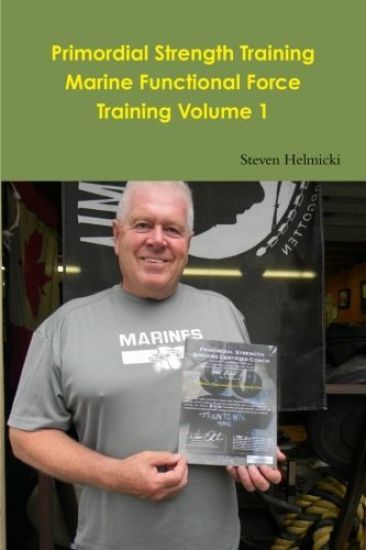 Primordial Strength Training Marine Functional Force Training Volume 1