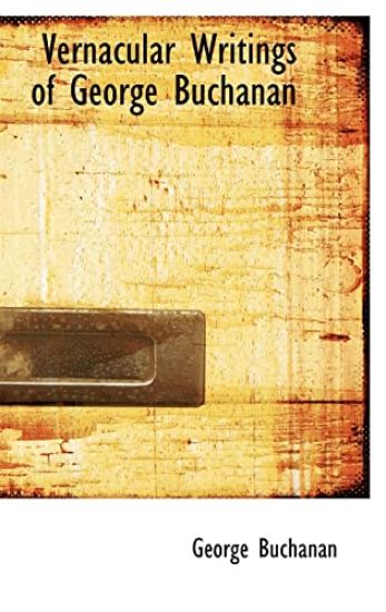 Vernacular Writings of George Buchanan