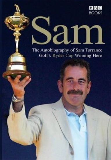 Sam The Autobiography Of Sam Torrance