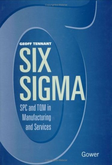 Six Sigma: SPC and TQM in Manufacturing and Services