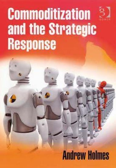 Commoditization and the Strategic Response