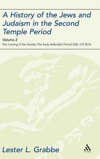A History of the Jews and Judaism in the Second Temple Period, Volume 2