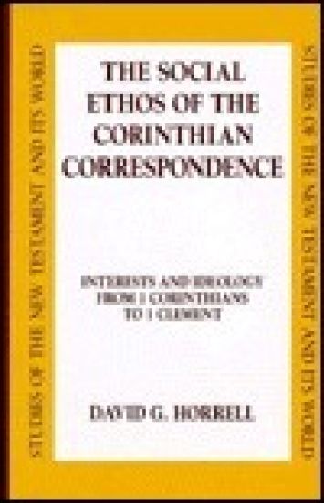 The Social Ethos of the Corinthian Correspondence