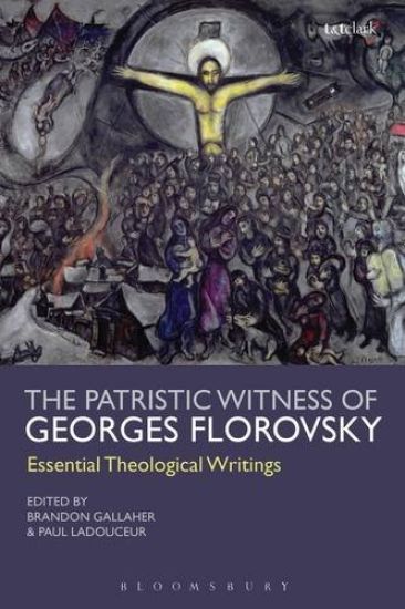The Patristic Witness of Georges Florovsky