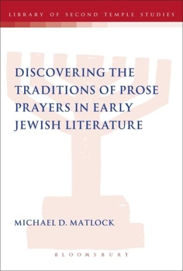 Discovering the Traditions of Prose Prayers in Early Jewish Literature
