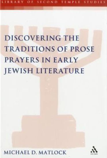 Discovering the Traditions of Prose Prayers in Early Jewish Literature