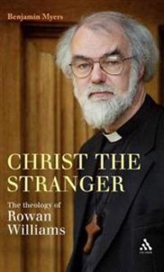 Christ the Stranger: The Theology of Rowan Williams