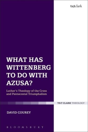 What Has Wittenberg to Do with Azusa?