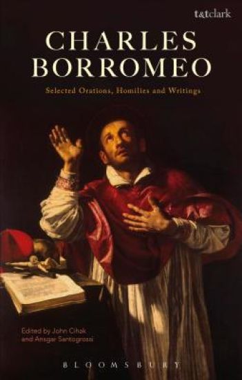 Charles Borromeo: Selected Orations, Homilies and Writings