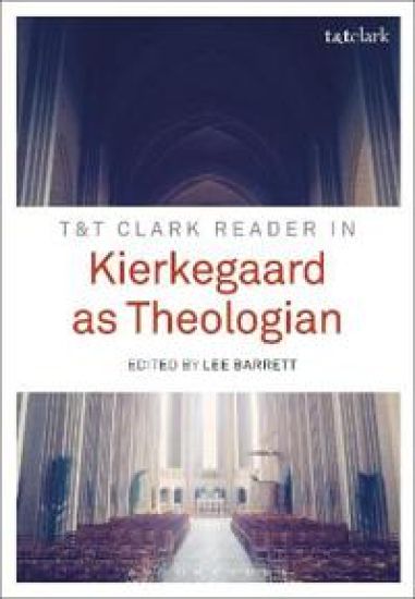 T&T Clark Reader in Kierkegaard as Theologian