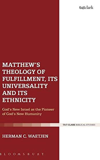 Matthew's Theology of Fulfillment, Its Universality and Its Ethnicity
