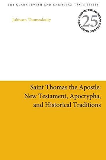 Saint Thomas the Apostle: New Testament, Apocrypha, and Historical Traditions