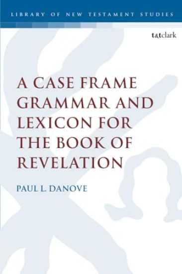 A Case Frame Grammar and Lexicon for the Book of Revelation