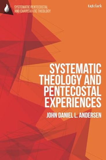 Systematic Theology and Pentecostal Experiences
