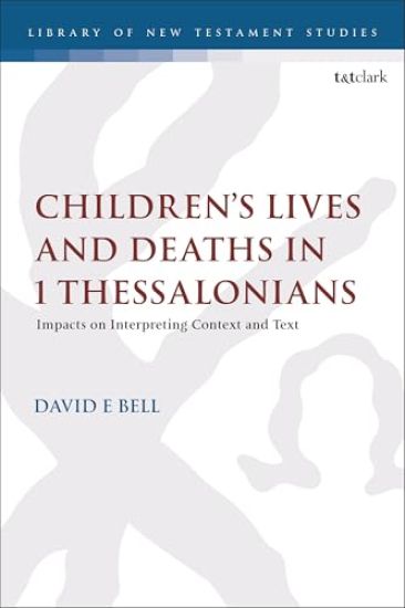 Children's Lives and Deaths in 1 Thessalonians